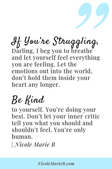 If you are struggling, breathe and let yourself feel everything you are feeling. Be kind to yourself and know you will make it through...❤️ Be kind to yourself quotes, inspiration, remember this, motivation, self help, self care, thoughts... #blogpost #bekindtoyourself #personalgrowth #personaldevelopment #bestrong #motivationalquotes #poems #lifequotes #empoweringwomen Kind To Yourself Quotes, Tough Day Quotes, To Yourself Quotes, Care Thoughts, Quote For Him, Be Kind To Yourself Quotes, You Are Enough Quote, Enough Tattoo, Enough Is Enough Quotes