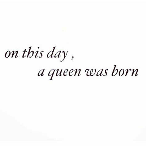 On this day, a queen was born Born Day Quotes, Birthday Queen Wallpaper, On This Day A Queen Was Born, Its My Bday Quotes, Cake Day Quotes, Its My Birthday Quotes, Birthday Queen Quotes, It's My Birthday Instagram Story, Birthday To Me Quotes