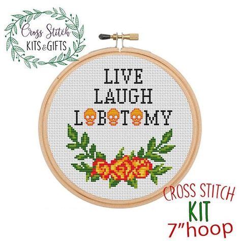 Live Laugh Lobotomy Cross Stitch, Live Laugh Love Cross Stitch, Rude Embroidery, Rude Cross Stitch, Adult Cross Stitch, Live Laugh Lobotomy, Subversive Cross Stitches, Birthday Embroidery, Embroider Ideas