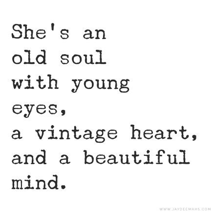 She's an old soul with young eyes, a vintage heart, and a beautiful mind. #inspirationalquote #quoteoftheday #wordsofwisdom Positive Quotes For Life Encouragement, Positive Quotes For Life Happiness, Citations Instagram, Beauty Quotes Inspirational, An Old Soul, Motivation Positive, She Quotes, Motiverende Quotes, Soul Quotes