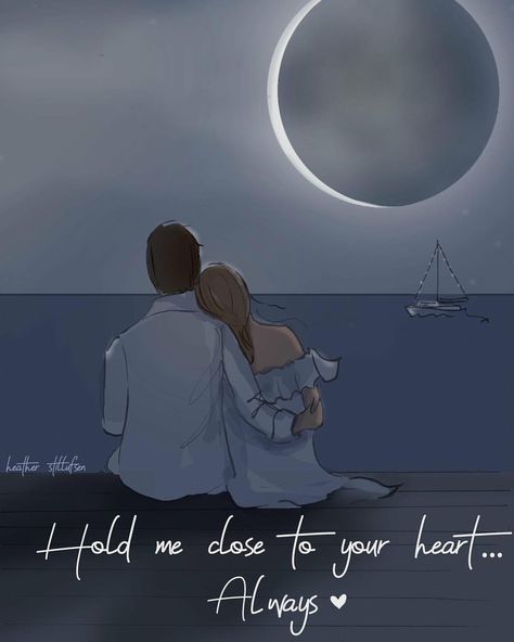 Hold me close to your heart...always 💙 #heatherstillufsen #heatherstillufsenart #missingyou #summer #summertime #moonlight Arte Aries, Hold Me Close, Hum Tum, Heather Stillufsen, Love Cartoon Couple, Love Wallpapers Romantic, Romantic Cards, Love Picture Quotes, Love Quotes With Images