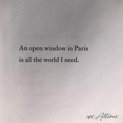 Poetry Quotes, Paris Quotes, Atticus Poetry, I Miss You Quotes For Him, City Quotes, Paris Dream, I Miss You Quotes, Atticus, Open Window