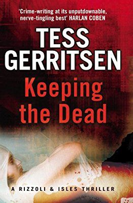 Keeping the Dead: (Rizzoli & Isles series 7) Tess Gerritsen Books, Egyptian Mummy, Tess Gerritsen, English Books, 12 Books, Books Collection, Amazon Book Store, I Love Books, Book Authors