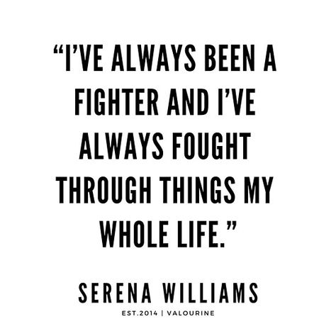 “I’ve always been a fighter and I’ve always fought through things my whole life.” | Serena Williams Quotes / #quote #quotes #motivation #motivational #inspiring #inspiration #inspirational #motivating #success / |success quotes / |money quotes / |abraham hicks quotes / |inspirational spiritual quo… • Millions of unique designs by independent artists. Find your thing. Serena Williams Quotes, Fighter Quotes, Change Is Good Quotes, Adoption Quotes, Quotes Money, Nate Diaz, Motivational Quote Posters, Positive Quotes For Life Motivation, Life Change