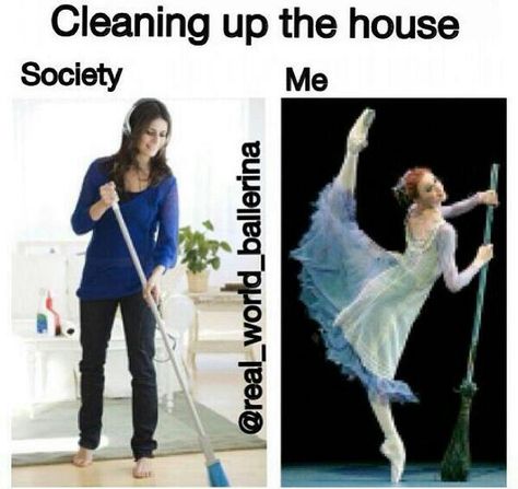 Cleaning the house Dancer Problems, Ballerina Instagram, Funny Dance Quotes, Dance Problems, Dancer Quotes, Dance Moms Memes, Dance Hip Hop, Ballet Quotes, Paige Hyland