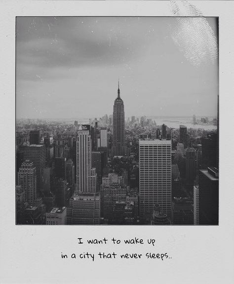 I want to wake up in the city that never sleeps New York Quotes, Grafika Vintage, Empire State Of Mind, Nyc Aesthetic, Nyc Life, New York Life, Into The Wild, City That Never Sleeps, Dream City