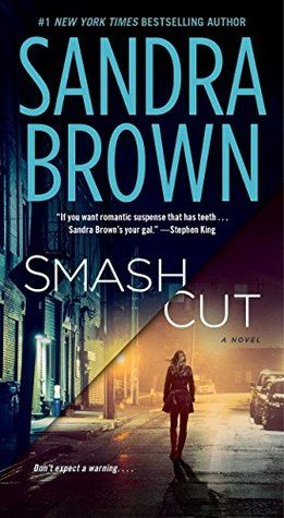 Smash Cut by Sandra Brown Sandra Brown, Seeing Red, Suspense Thriller, Pocket Books, Romantic Suspense, Romantic Novels, A Novel, Her. Book, Stephen King