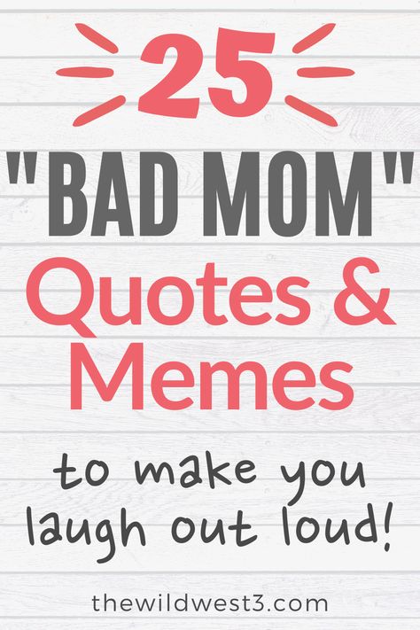 These hysterically funny parenting quotes and memes will remind you that a "bad mom" is the best mom -- because she loves her kids, gives it her best, and can laugh at the insanity that is parenting. Check them out for a well deserved laugh! Snarky Mom Quotes, Mom Son Memes Funny, Funny Mom Life Quotes, Mom Quotes Funny From Daughter, Funny Mom Memes Hilarious So True, Bad Moms Movie Quotes, Funny Mom Quotes Hilarious So True, Mom Friend Quotes Funny, Parenting Funny Quotes