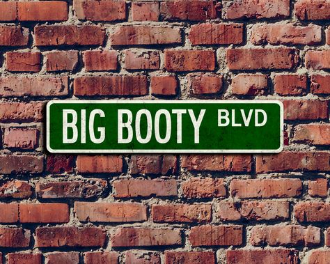 Big Booty Blvd Funny Street Sign 16" x 4" Inappropriate Humor Bar Home College Dorm Decor Funny Home Signs Humor, Funny Street Signs For Room, Funny Room Ideas, Funny Signs For Bedroom, Funny Wall Decor Bedroom, Inappropriate House Decor, Inappropriate Home Decor, Funny College Apartment, Guys College Apartment Decor