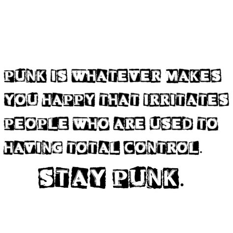 Anarchy Quotes Punk, Anti Establishment Quotes, Cute Punk Aesthetics, Punk Anarchy Aesthetic, Slc Punk Quotes, Punk Username Ideas, Punk Quotes Aesthetic, Punk Subgenres, Punk Sayings