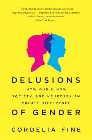 Delusions of Gender | W. W. Norton & Company Book Lists, Reading Lists, Ygritte And Jon Snow, Feminist Books, Gender Studies, Badass Women, Book Recommendations, Audio Books, Book Worms