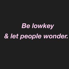 Crush Quotes, Relationship Quotes, Social Media Tips, Be Lowkey, How To Be Mysterious, Mysterious Quotes, Parts Of Speech, Low Key, We Heart It