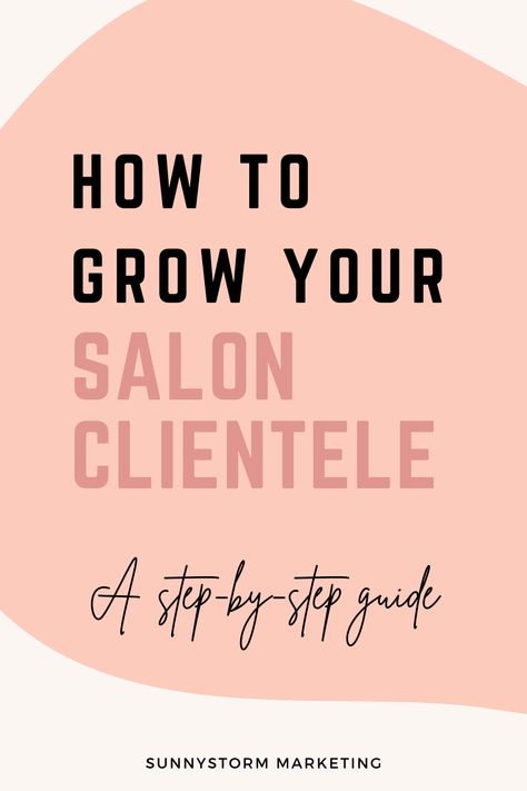 Starting A Salon Business Checklist, How To Get Clients In Salon, How To Build Nail Clientele, Hair Salon Referral Ideas, Hair Stylist Social Media Names, How To Get Hair Clients, Promoting Hair Business, Nail Marketing Social Media, Salon Specials Marketing