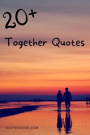 20+ Inspiring Together Quotes | Quotesgasm Together We Can Quotes, Being Together Quotes, Quotes About Being Together, Shes The One Quotes, Together Captions, Living Together Quotes, One Liner Quotes Love, Happy Together Quotes, Better Together Quotes