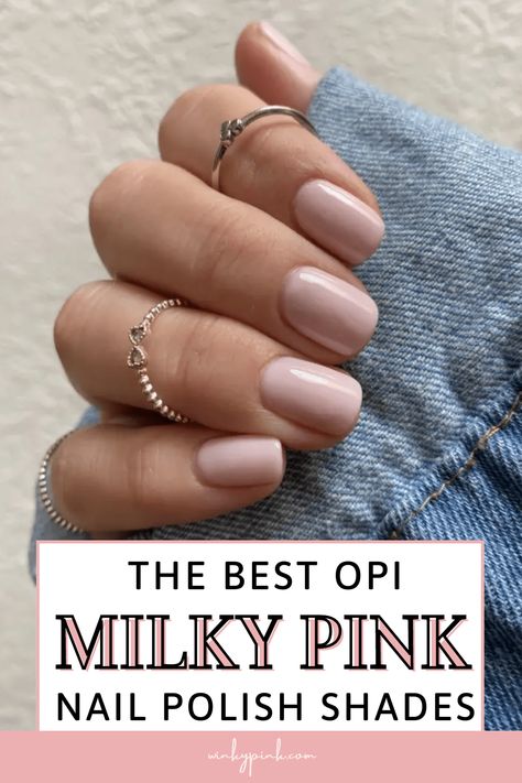 The 6 Best OPI Milky Pink Nail Polish Shades - Winky Pink Opi Milky Pink, Milky Pink Nail Polish, Opi Pink Gel, Milky Manicure, Opi Pink Nail Polish, Pink Nails Opi, Neutral Gel Nails, Pink Nail Polish Colors, Nail Colors For Pale Skin