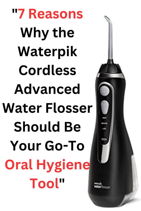 "Benefits of Using the Waterpik Cordless Advanced Water Flosser for Improved Oral Health" Health, Braces, Water Flosser, Oral Hygiene, Oral Health, Dental Care, Travel Bag, Gum, Benefits