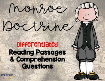 In this resource, there is a nonfiction reading passage about the Monroe Doctrine. Text includes an explanation of the Monroe Doctrine, the first major foreign policy of the United States by fifth president, James Monroe. It is differentiated for your Social Studies Resources, Wax Museum Project, 8th Grade History, Monroe Doctrine, James Monroe, Teacher Material, Nonfiction Reading, Wax Museum, Social Studies Lesson