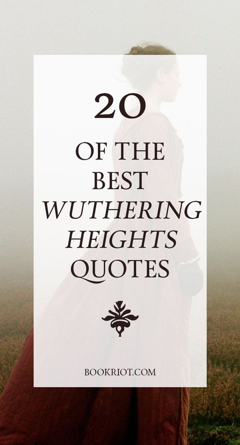 Classic Novel Quotes, Wuthering Heights Tattoo, Literature Tattoos, Best Literary Quotes, Wuthering Heights Quotes, Height Quotes, Emily Bronte Quotes, Catherine Earnshaw, Classic Literature Quotes
