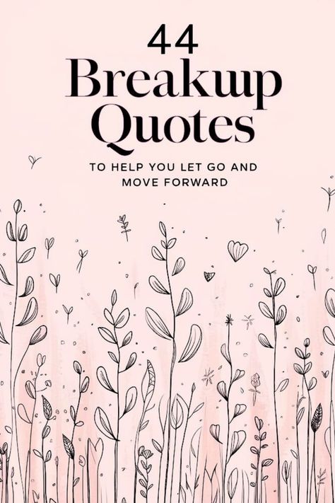 Beautiful Pastel Color Background with the Title "44 Breakup Quotes to Help You Let Go and Move Forward" in the Foreground of the Image. Break Up Quotes, After A Breakup, Learning To Let Go, After Break Up, Difficult Times, Better Days, Find Peace, Breakup Quotes, To Move Forward