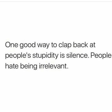 most people become irrelevant when they do stupid shit and can’t take responsibility. or hold grunges for shit they made up in their head about someone else Quotes On Stupidity People, Irrelevant People Quotes, Want Quotes, Ego Quotes, Funny Words To Say, Motivational Memes, Gentleman Rules, Take Responsibility, Uplifting Messages