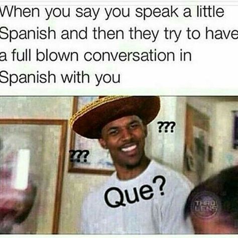 I GET ADDRESSED IN ENGLISH BUT IF I AM AT A MEXICAN RESTAURANT AND YOU DO THIS I IMMEDIATELY CHANGE THE CONVERSATION TO SPANISH. MY SECOND LANGUAGE IS ENGLISH BUT I HAVE NOT FORGOTTEN SPANISH AS MY PARENTS INSTRUCTED ME TO DO.  YOU GET PAID EXTRA IN SOME PLACES IF YOU CAN SPEAK BOTH LANGUAGES FLUENTLY. Humour, Mexican Funny Memes, Hispanic Jokes, Mexican Jokes, Nick Young, Mexican Moms, Funny Spanish Jokes, Mexican Memes, Spanish Jokes