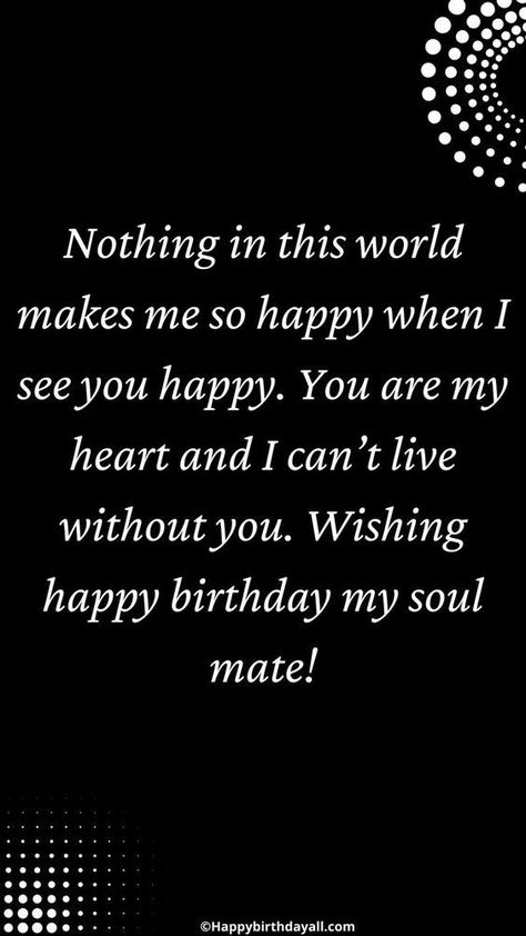 Romantic birthday wishes for soulmate. Wish your soulmate happy birthday with your heart saying these wishes. Special Wishes For Him, Happy Birthday Wishes For Loved Ones, Happy Birthday Quotes For Girlfriend Love You My Life, Best Birthday Wish For Love, Birthday Wishes My Wife, Happy Bdy To My Love, Birthday Wishes For Mine Love, Birthday Wishes For Mine, Birthday Wishes For A Soulmate