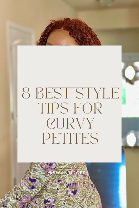 8 best style tips for curvy petites Styles For Petite Curvy, Casual Work Outfits Petite Curvy, Belts For Curvy Women, Fashion Tips For Petite Women, Fashion For Short Women Curvy, Petite Curvy Outfits Summer, Dresses For Petite Curvy Women, Fashion For Short Curvy Body Types, Clothes For Short Curvy Figures
