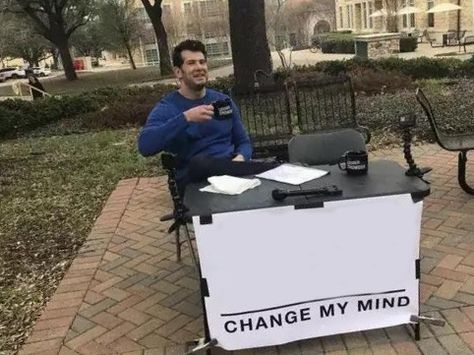 Change My Mind Meme, Fast Meme, Writing Memes, Meme Maker, Change My Mind, Online Quiz, How To Make Animations, You Meme, Me Too Meme