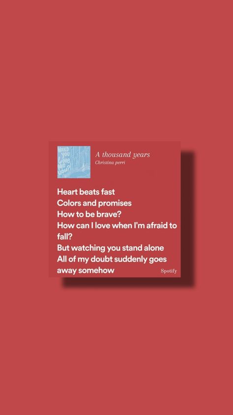 Heart beats fast A Thousand Years Song, Thousand Years Song, Thousand Years Lyrics, Heart Beating Fast, Christina Perri, Standing Alone, Thousand Years, I'm Afraid, A Thousand Years