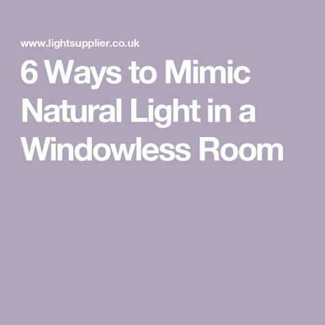 6 Ways to Mimic Natural Light in a Windowless Room Windowless Room Decor, No Ceiling Light Solution, Windowless Room Ideas, Windowless Office Ideas, Windowless Room, Led Shelf Lighting, Plinth Lighting, Led Bathroom Lights, Classic Cabinet