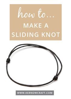 Diy Bracelet Sliding Knot, Sliding Knot Bracelet Diy, Knots For Bracelets Adjustable, Diy Sliding Knot Bracelet, How To Make A Slide Knot Bracelet, Making An Adjustable Bracelet, Sliding Knots For Bracelets, Double Sliding Knot Tutorial, Diy Adjustable Bracelet Sliding Knot