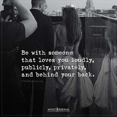 Be with someone that loves you loudly, publicly, privately, and behind your back. Love Loudly Quote, When You Are Not Important To Someone, Love Me Out Loud Quotes, Be With You Quotes, True Love Quotes Short, Can't Do Anything Right, Relationship Vibes, Fairytale Love, Be With Someone Who