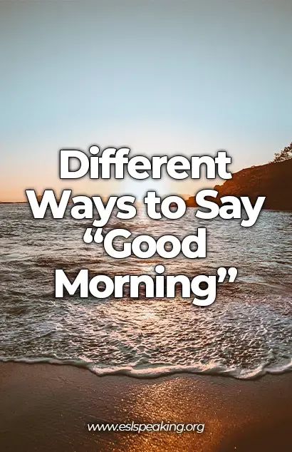 Learn the different ways to say "good morning" to the people around you. Your greeting will brighten up someone's morning! Cute Ways To Say Good Morning, Fun Ways To Say Good Morning, Another Way To Say Good Morning, Funny Ways To Say Good Morning, Other Ways To Say Good Morning, Different Ways To Say Good Morning, Cute Ways To Say Good Morning To Him, Good Morning Words, Way To Say Good Morning