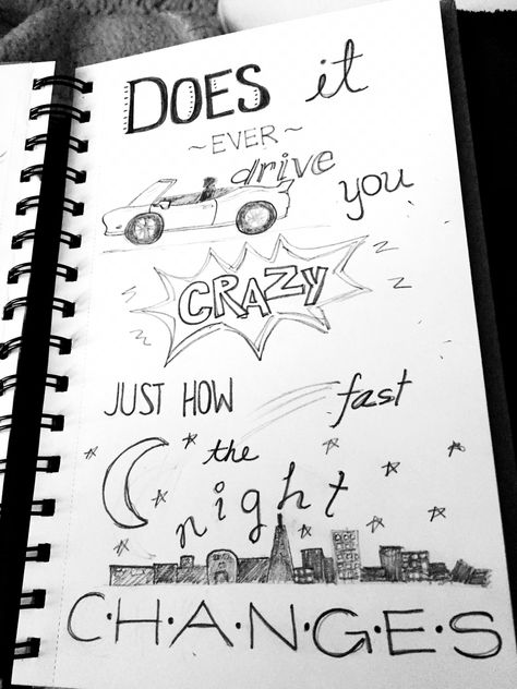 Night Changes -1D | artsy quote lyric drawings One Direction Lyrics, Lyric Drawings, One Direction Drawings, One Direction Art, Journal Inspiration Writing, Writing Lyrics, Diy Photo Book, Doodle Quotes, Night Changes