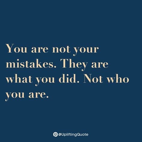 You are not your mistakes. They are what you did. Not who you are. Friend Quotes, I Am Not My Mistakes Quotes, You Are Not Your Mistakes, Mistakes Quotes, Beauty Tips Quotes, Mistake Quotes, We All Make Mistakes, Realest Quotes, Yes I Have