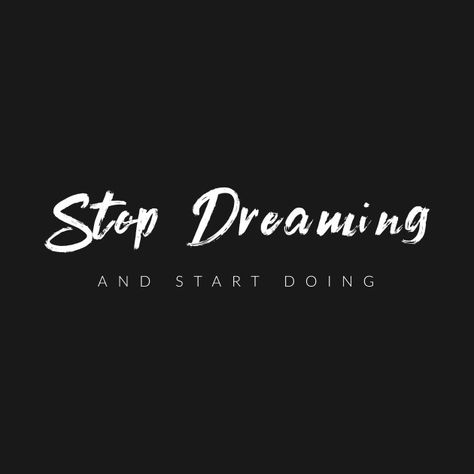 Stop Dreaming And Start Doing - Inspiring Words - T-Shirt | TeePublic Cover Photos Quotes Inspirational, Fb Cover Photos Quotes, Stop Dreaming Start Doing, Best Gym Quotes, Motivational Lines, Done Quotes, Dope Quotes, Boxing Quotes, One Word Quotes