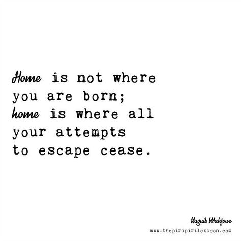 10 inspirational quotes about our expat home : the piri-piri lexicon Love At Home Quotes, A House Of My Own Quotes, Quotes About Happy Place, Loving Home Quotes, Quotes About House, Home Is My Happy Place Quote, Quotes About Homeland, No Home Quotes, Finding Home Quotes