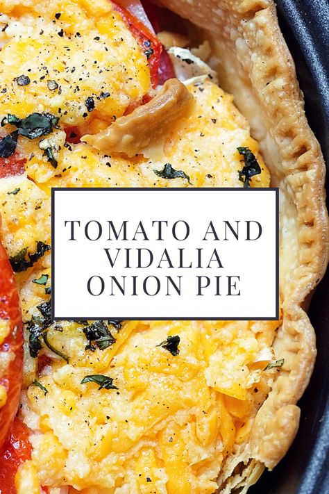 Summer Recipe Series: Tomato and Vidalia Onion Pie - Tamara Like Camera Quiche, Best Tomato Pie, Vidalia Onion Recipes, Southern Tomato Pie, Tomato Pie Recipe, Onion Pie, Tomato Dishes, Vidalia Onion, Tomato Pie