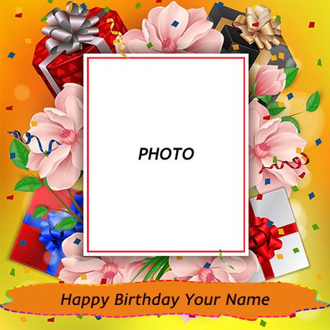 Create birthday flowers frame with add photo and your name online. Happy birthday flowers photo frame with the name. Add your personal birthday photo on frame. Happy Birthday Add Photo, Happy Birthday Frame Add Photo, Flowers Photo Frame, Happy Birthday Gift Card, Birthday Wishes With Photo, Party Photo Frame, Birthday Card With Photo, Birthday Card With Name, Birthday Gift Card