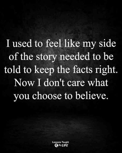 Believe whatever you want. I’m done trying. True Quotes, True Words, Wisdom Quotes, Meaningful Quotes, Now Quotes, Quotable Quotes, Wise Quotes, Feelings Quotes, Great Quotes