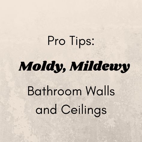 Bathroom Painting Tips, How To Get Mold Off Bathroom Walls, How To Fix A Moldy Bathroom Ceiling, Bathroom Ceiling Repair, Mold Remover Bathroom Ceiling, Type Of Paint For Bathroom Walls, Moldy Bathroom Ceiling, Cleaning Mold Off Bathroom Ceiling, How To Clean Bathroom Walls