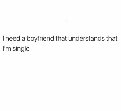 Humour, Wanting To Be Single Quotes, Want To Be Single Quotes, Controlling Boyfriend Quotes, I Want To Be Single Quotes, Single Bio For Instagram, I Need A Boyfriend Quotes, I Want To Be Single, Single Quotes Funny