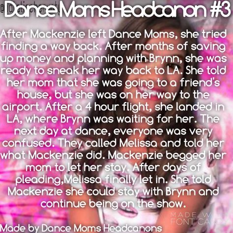 Dance Moms Headcanon #3 made by Dance Moms Headcanons Dance Mom Facts, Dance Moms Brynn, Dance Moms Secrets, Dm Facts, Dance Moms Quotes, Dance Moms Comics, Moms Quotes, Dance Moms Confessions, Dance Moms Memes