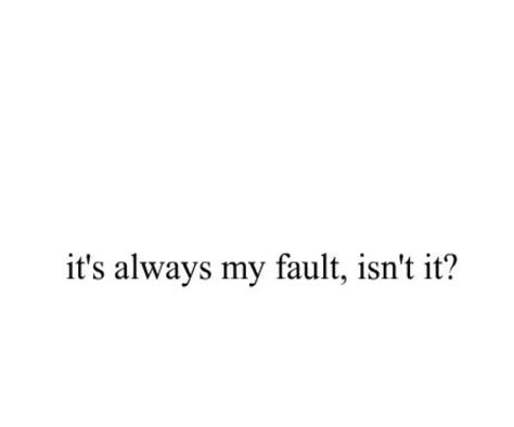 Faults Quote, Inspirerende Ord, My Fault, Quotes That Describe Me, Reminder Quotes, Self Quotes, Deep Thought Quotes, Reality Quotes, Real Quotes