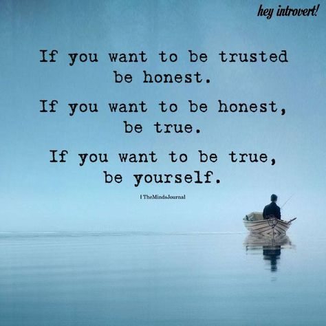 If You Want To Be Trusted Be Honest - https://themindsjournal.com/if-you-want-to-be-trusted-be-honest/ If You Want To Be Trusted Be Honest, Honesty Quotes Be Honest, Grind Quotes, Honesty Quotes, Introvert Personality, Trust In Relationships, Honesty And Integrity, Honest Quotes, Trust Quotes