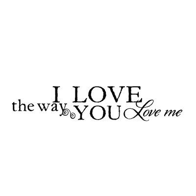 Fireside Home I Love the Way You Love Me Wall Decal Color: Black Make It Happen Quotes, Arrow Wall Decal, Disney Princess Wall Decals, Collage Pieces, Bible Wall Decals, Large Wall Decals, Family Wall Decals, Inspirational Wall Decals, Prayer Wall