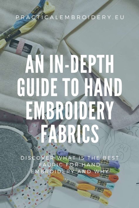Discover what are the best embroidery fabrics and why. An in depth-guide to hand embroidery fabrics. All about materials you can use for hand embroidery - from silk to linen, from cotton canvas to mixed fabrics. Click to learn more now or Pin for later! What Fabric To Use For Embroidery, Practical Embroidery, Embroidery Knots, Sell Embroidery, Diy Embroidery Projects, Embroidery Online, Embroidery Tools, Hand Embroidery Tutorial, Hand Embroidery Projects
