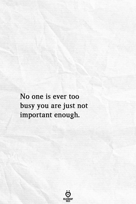 Make Time Quotes, Time Quotes Relationship, Me Time Quotes, Important Enough, Priorities Quotes, Sorry Quotes, Keeping In Touch, Self Respect Quotes, Respect Quotes