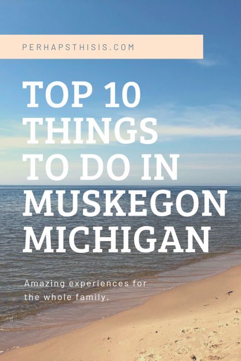 Muskegon Michigan, Michigan Road Trip, Michigan Travel, State Of Michigan, West Michigan, United States Travel, North America Travel, Hard Time, Lake Michigan