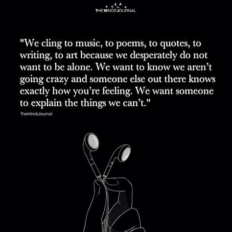 We Cling To Music, To Poems Humour, Poems About Music, Music Writing, Motiverende Quotes, Quotes Deep Feelings, George Orwell, Friedrich Nietzsche, Neil Gaiman, Poem Quotes